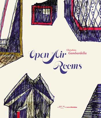 Open air rooms. The architecture of the Mediterranean from Malaparte to the contemporary world - Cherubino Gambardella - Libro LetteraVentidue 2017 | Libraccio.it