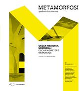 Metamorfosi. Quaderni di architettura (2017). Ediz. bilingue. Vol. 3: Oscar Niemeyer memoriali-Oscar Niemeyer Memorials.