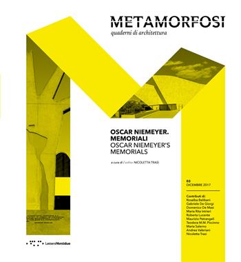 Metamorfosi. Quaderni di architettura (2017). Ediz. bilingue. Vol. 3: Oscar Niemeyer memoriali-Oscar Niemeyer Memorials.  - Libro LetteraVentidue 2017 | Libraccio.it