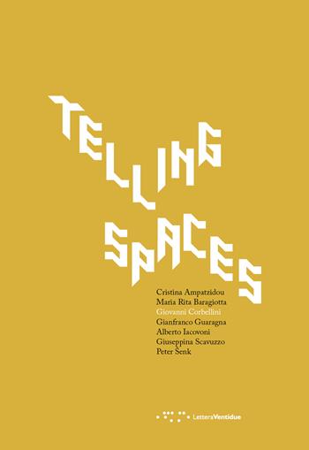 Telling spaces  - Libro LetteraVentidue 2018 | Libraccio.it