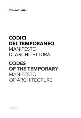 Codici del temporaneo. Manifesto di architettura-Codes of temporary. Manifesto of architecture - Raffaella Laezza - Libro LetteraVentidue 2018, Alleli/Research | Libraccio.it