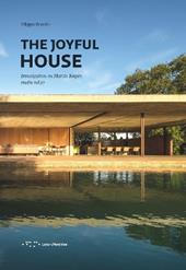 The joyful house. Investigation on Marcio Kogan. Studio mk27