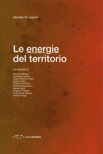 Le energie del territorio - Michele Lepore - Libro LetteraVentidue 2018, Alleli/Events | Libraccio.it