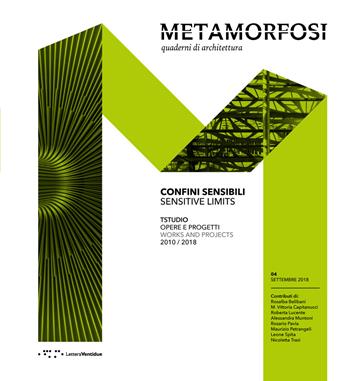 Metamorfosi. Quaderni di architettura (2018). Ediz. bilingue. Vol. 4: Confini sensibili-Sensitive limits.  - Libro LetteraVentidue 2018 | Libraccio.it