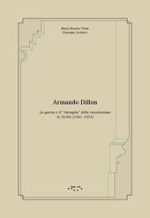 Armando Dillon. La guerra e il «travaglio» della ricostruzione in Sicilia (1941-1955)