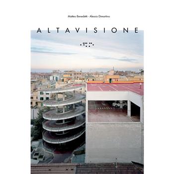Altavisione. Ediz. italiana e inglese - Matteo Benedetti, Alessio Dimartino - Libro LetteraVentidue 2018 | Libraccio.it
