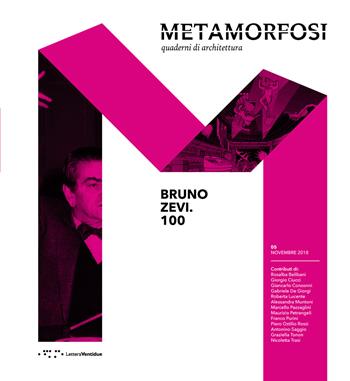 Metamorfosi. Quaderni di architettura (2018). Vol. 5: Bruno Zevi.100.  - Libro LetteraVentidue 2018 | Libraccio.it