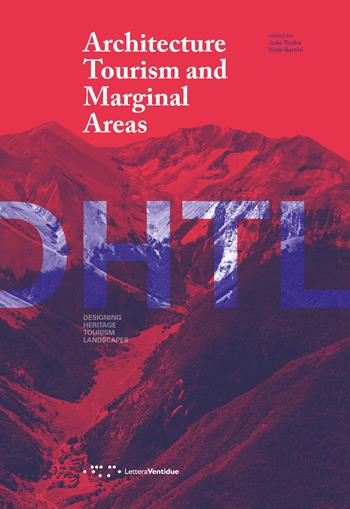 Architecture tourism and marginal areas - Viola Bertini - Libro LetteraVentidue 2020 | Libraccio.it