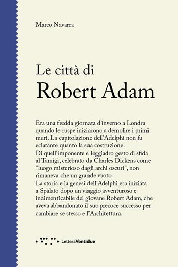 Le città di Robert Adam - Marco Navarra - Libro LetteraVentidue 2018, Figure | Libraccio.it