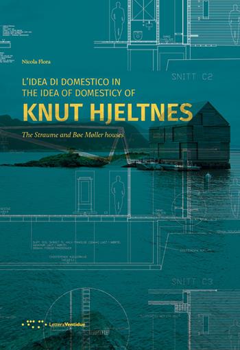 L' idea di domestico in Knut Hjeltnes. Casa Straume e casa Bøe Møller. Ediz. italiana e inglese - Nicola Flora - Libro LetteraVentidue 2019, Alleli/Projects | Libraccio.it