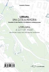 Lubiana. Una città a memoria. L'eredità di Joze Plecnik e l'architettura contemporanea. Ediz. italiana e inglese