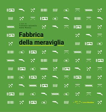 Fabbrica della meraviglia  - Libro LetteraVentidue 2019, Alleli/Events | Libraccio.it