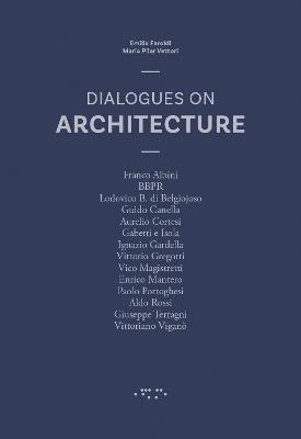 Dialogues on architecture - Maria Pilar Vettori, Emilio Farlodi - Libro LetteraVentidue 2019 | Libraccio.it