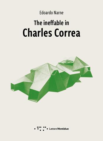 The ineffable in Charles Correa - Edoardo Narne - Libro LetteraVentidue 2019, Pills | Libraccio.it