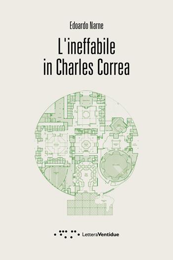 L'ineffabile in Charles Correa - Edoardo Narne - Libro LetteraVentidue 2019, Compresse | Libraccio.it