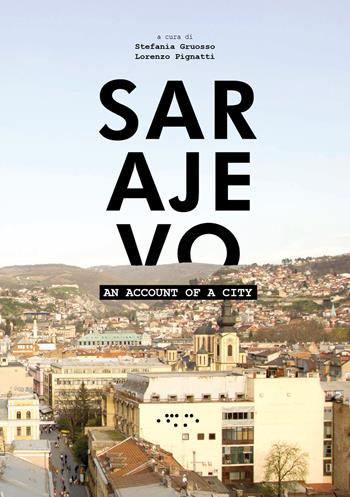Sarajevo. An account of a city  - Libro LetteraVentidue 2019, Alleli/Research | Libraccio.it