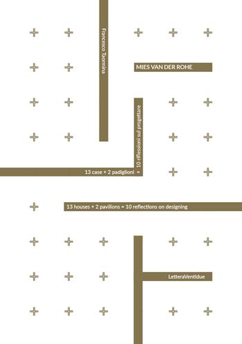 Mies van der Rohe. 13 case + 2 padiglioni = 10 riflessioni sul progettare. Ediz. italiana e inglese - Francesco Taormina - Libro LetteraVentidue 2019, Alleli/Research | Libraccio.it