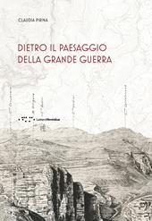 Dietro il paesaggio della Grande Guerra