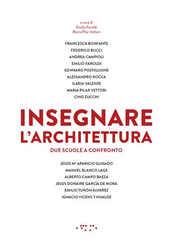 Insegnare l'architettura. Due scuole a confronto  - Libro LetteraVentidue 2020 | Libraccio.it