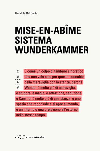Mise-en-abîme. Sistema wunderkammer - Gundula Rakowitz - Libro LetteraVentidue 2020 | Libraccio.it