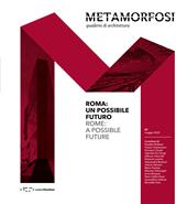 Metamorfosi. Quaderni di architettura. Ediz. italiana e inglese (2020). Vol. 7: Roma: un possibile futuro.