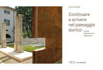 Continuare a scrivere nel paesaggio storico. Lettura interpretazione figurazione - Laura Anna Pezzetti - Libro LetteraVentidue 2020, Alleli/Research | Libraccio.it