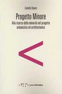 Image of Progetto minore. Alla ricerca della minorità nel progetto urbanis...