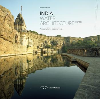 India. Water architecture. Ediz. italiana e inglese - Stefania Rössl - Libro LetteraVentidue 2022, Alleli/Research | Libraccio.it