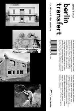 Berlin transfert. Un atlante di idee estetiche - Paolo Conrad-Bercah - Libro LetteraVentidue 2021, Alleli/Research | Libraccio.it
