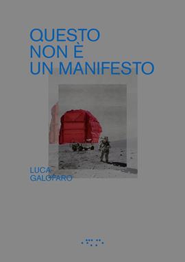 Questo non è un manifesto - Luca Galofaro - Libro LetteraVentidue 2021, Enzimi | Libraccio.it