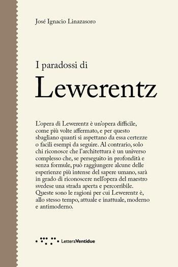 I paradossi di Lewerentz - José Ignacio Linazasoro - Libro LetteraVentidue 2023, Figure | Libraccio.it