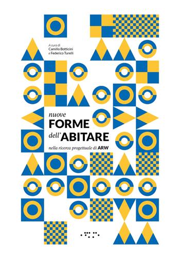 Nuove forme dell'abitare nella ricerca progettuale di ARW - Federico Turelli - Libro LetteraVentidue 2022, Alleli/Projects | Libraccio.it