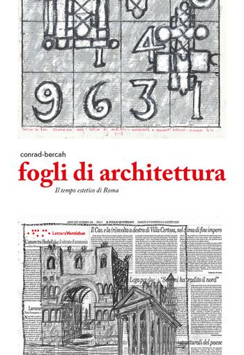 Fogli di architettura. Il tempo estetico di Roma - Paolo Conrad-Bercah - Libro LetteraVentidue 2022, Alleli/Research | Libraccio.it