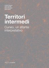 Territori intermedi. Cuneo, un atlante interpretativo