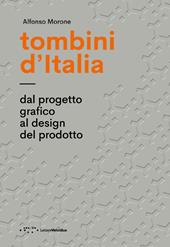 Tombini d'Italia. Dal progetto grafico al design del prodotto. Ediz. illustrata