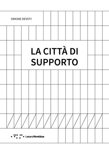 La città di supporto - Simone Devoti - Libro LetteraVentidue 2022, Alleli/Research | Libraccio.it