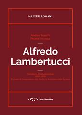 Alfredo Lambertucci. Autoritratto di una generazione (1920-1950). Professori di Composizione della Facoltà di Architettura della Sapienza