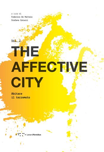 The affective city. Vol. 2: Abitare il terremoto.  - Libro LetteraVentidue 2022, Alleli/Research | Libraccio.it