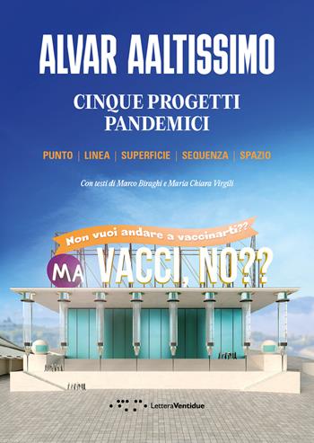 Cinque progetti pandemici. Punto, linea, superficie, sequenza, spazio - Alvar Aaltissimo - Libro LetteraVentidue 2022 | Libraccio.it
