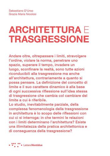 Architettura e trasgressione - Sebastiano D'Urso, Grazia Maria Nicolosi - Libro LetteraVentidue 2023, Alleli/Research | Libraccio.it