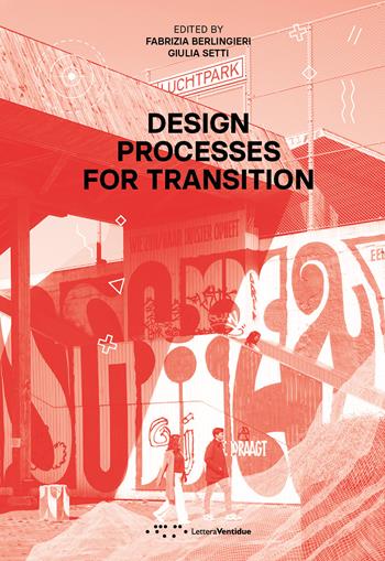 Design processes for transition - Giulia Setti - Libro LetteraVentidue 2022, Alleli/Research | Libraccio.it