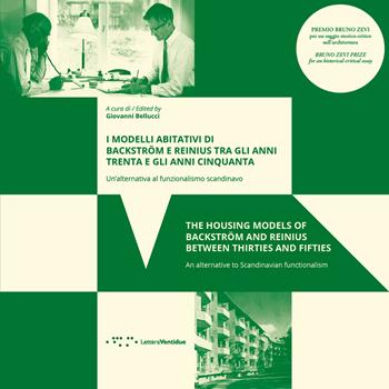 I modelli abitativi di Backström e Reinius tra gli anni Trenta e gli anni Cinquanta. Un'alternativa al funzionalismo scandinavo. Ediz. italiana e inglese  - Libro LetteraVentidue 2022, Premio Bruno Zevi | Libraccio.it