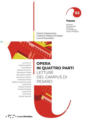 Opera in quattro parti. Letture del Campus di Pesaro - Orazio Carpenzano, Caterina Padoa Schioppa, Luca Porqueddu - Libro LetteraVentidue 2022, Tracce | Libraccio.it