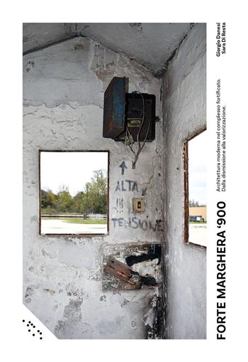 Forte Marghera ‘900. Architettura moderna nel complesso fortificato. Dalla dismissione alla valorizzazione - Giorgio Danesi, Sara Di Resta - Libro LetteraVentidue 2023, Alleli/Research | Libraccio.it