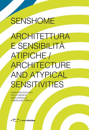 Senshome. Architettura e sensibilità atipiche - Giuseppina Scavuzzo, Paola Limoncin, Anna Dordolin - Libro LetteraVentidue 2023, Alleli/Research | Libraccio.it