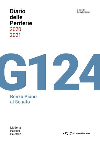 Diario delle Periferie 2020 2021. G124, Renzo Piano al Senato  - Libro LetteraVentidue 2023 | Libraccio.it