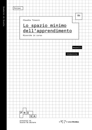 Lo spazio minimo dell'apprendimento. Ricerche in corso - Claudia Tinazzi - Libro LetteraVentidue 2023, Quaderni di scuola | Libraccio.it