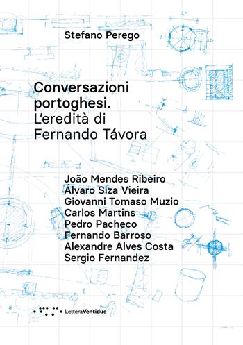 Conversazioni portoghesi. L'eredità di Fernando Távora - Stefano Perego - Libro LetteraVentidue 2023, Alleli/Research | Libraccio.it