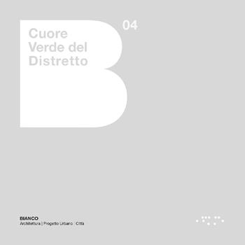 Cuore verde del distretto. Il progetto urbano strategico condiviso per Fiorano Modenese, Formigine Maranello e Sassuolo  - Libro LetteraVentidue 2023, Bianco | Libraccio.it