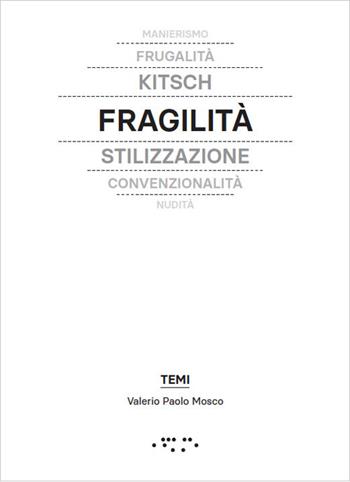 Fragilità. In architettura - Valerio Paolo Mosco - Libro LetteraVentidue 2023, Temi | Libraccio.it